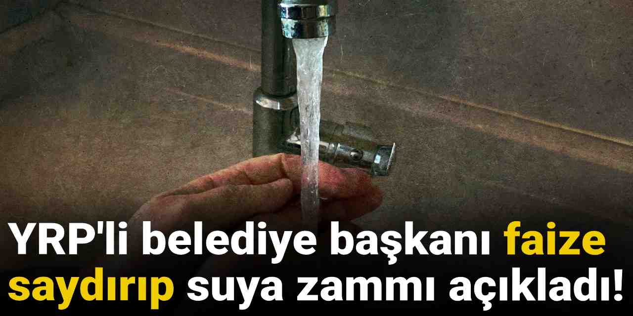 yrpli belediye baskani faize saydirip suya zammi acikladi UZyNDi7v