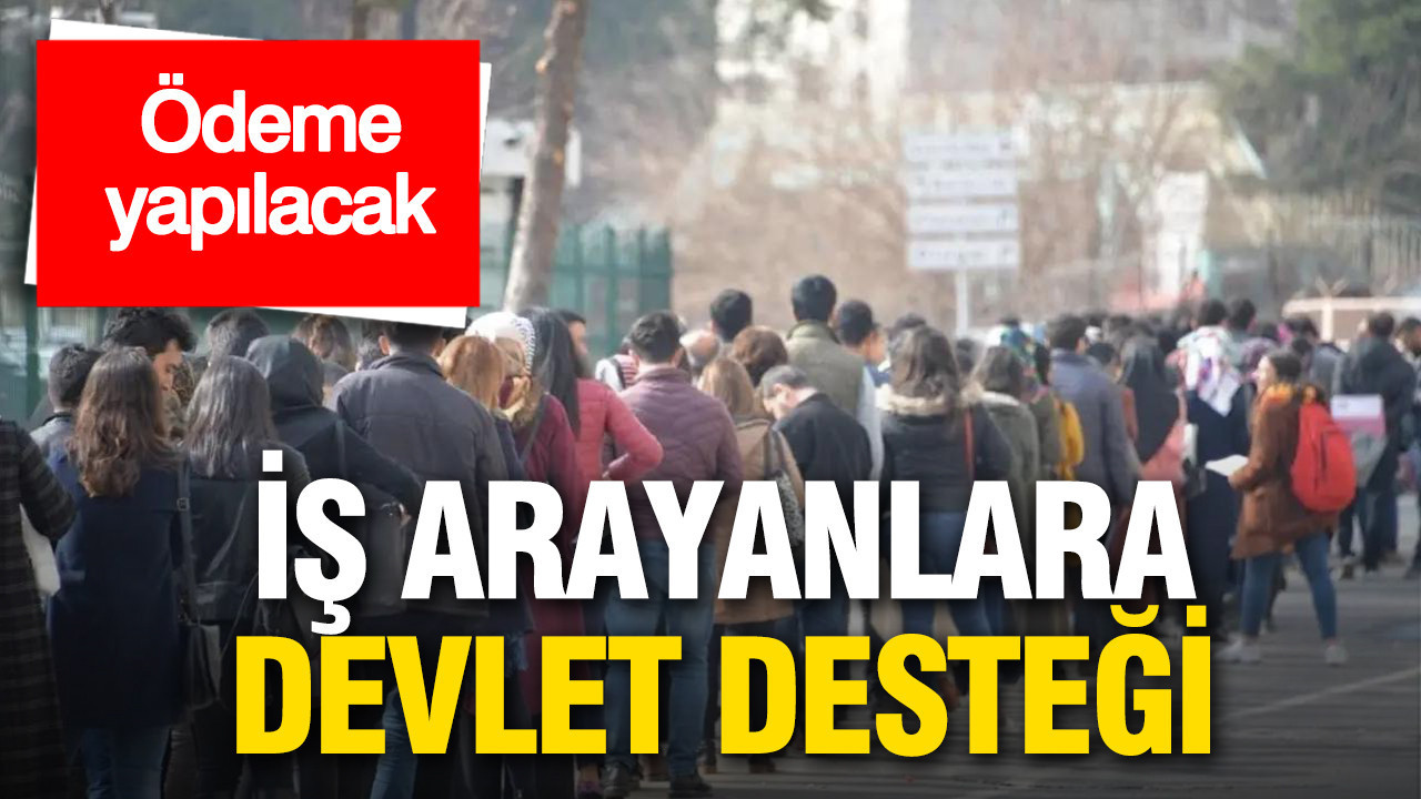 Devletten İş Arayanlara Büyük Destek Paketi