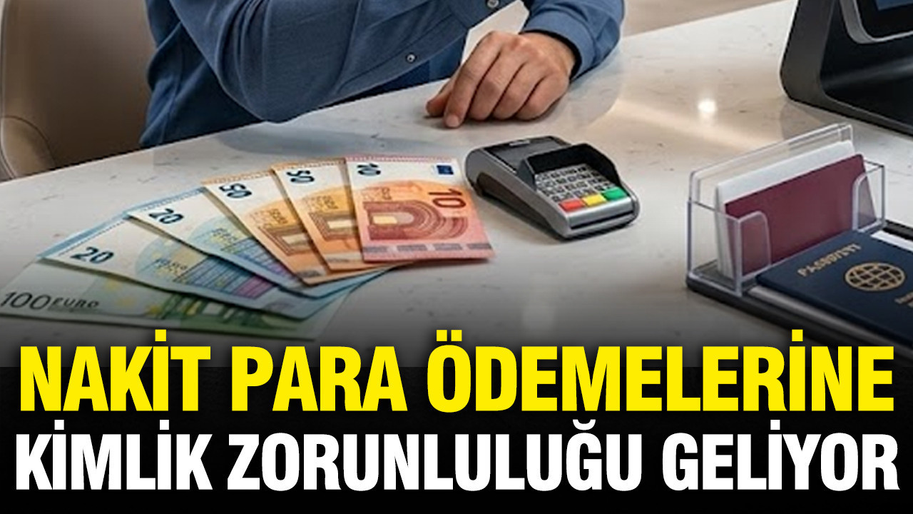 27 ulke icin nakit para odemelerine kimlik zorunlulugu geliyor yEaw5ZUi